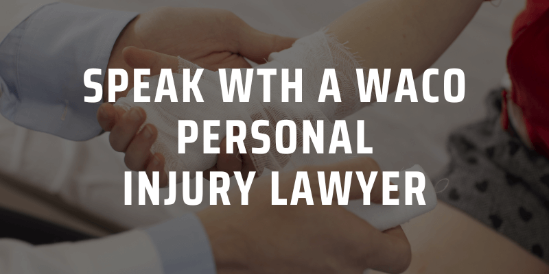 Speak With a Waco Personal Injury Lawyer